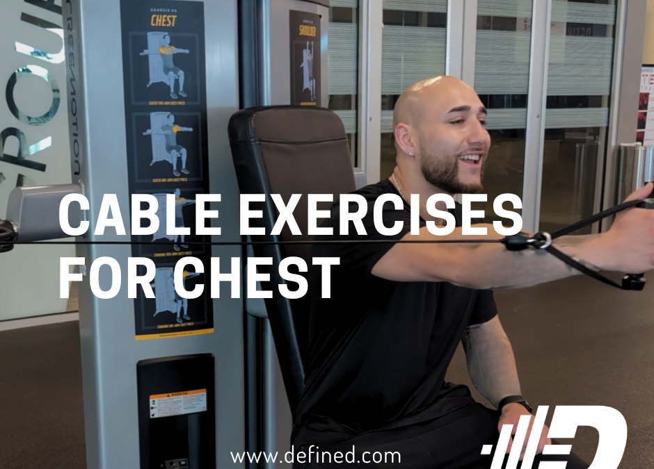 The Best Cable Exercises for Building Your Chest